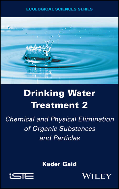 Book cover of Drinking Water Treatment, Chemical and Physical Elimination of Organic Substances and Particles (Volume 2)