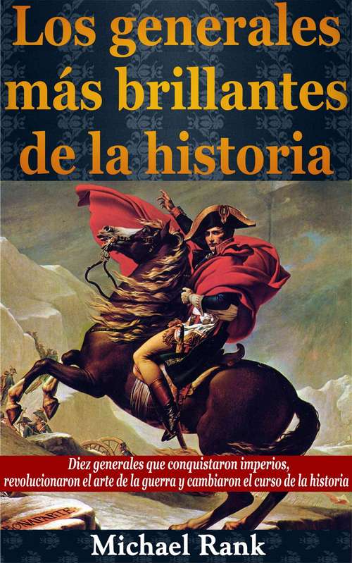Book cover of Los Generales Más Brillantes De La Historia.