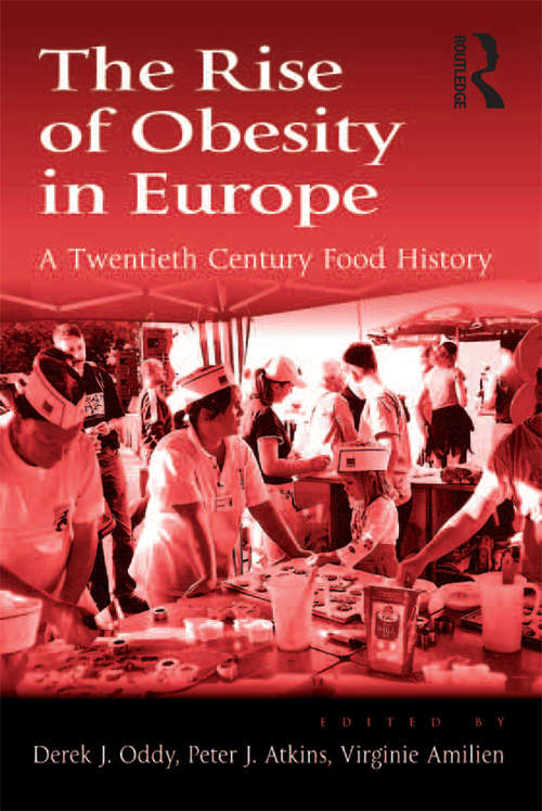 The Rise of Obesity in Europe: A Twentieth Century Food History