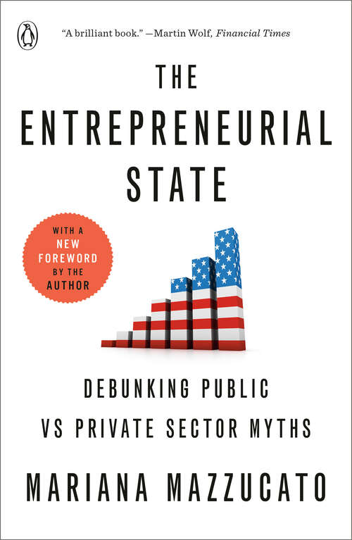 Book cover of The Entrepreneurial State: Debunking Public vs Private Sector Myths (Anthem Other Canon Economics Ser. #1)