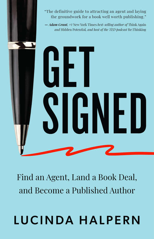 Book cover of Get Signed: Find an Agent, Land a Book Deal, and Become a Published Author