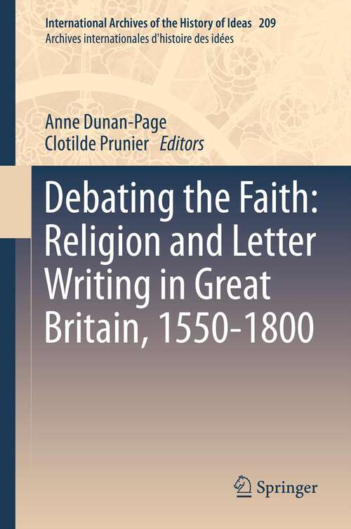 Book cover of Debating the Faith: Religion and Letter Writing in Great Britain, 1550-1800