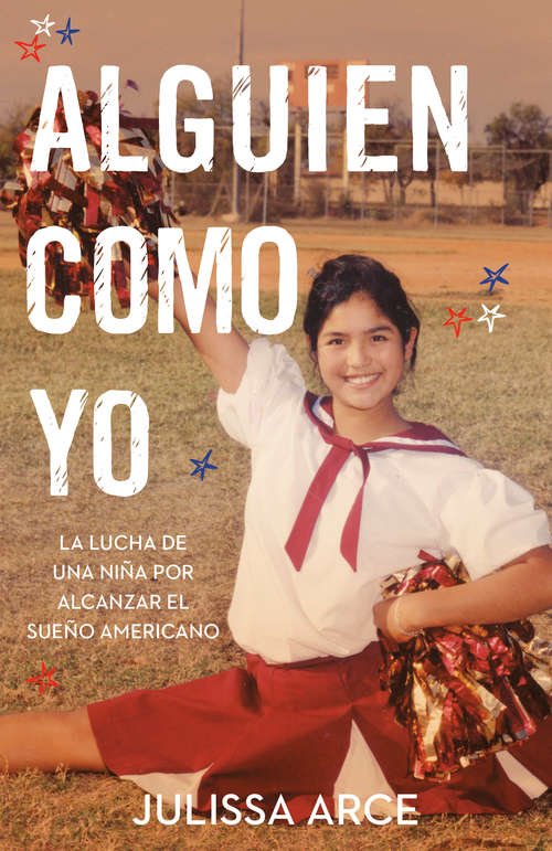 Book cover of Alguien como yo: La lucha de una niña por alcanzar el sueño americano