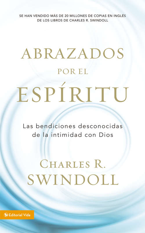 Book cover of Abrazados por el Espíritu: Las bendiciones desconocidas de la intimidad con Dios