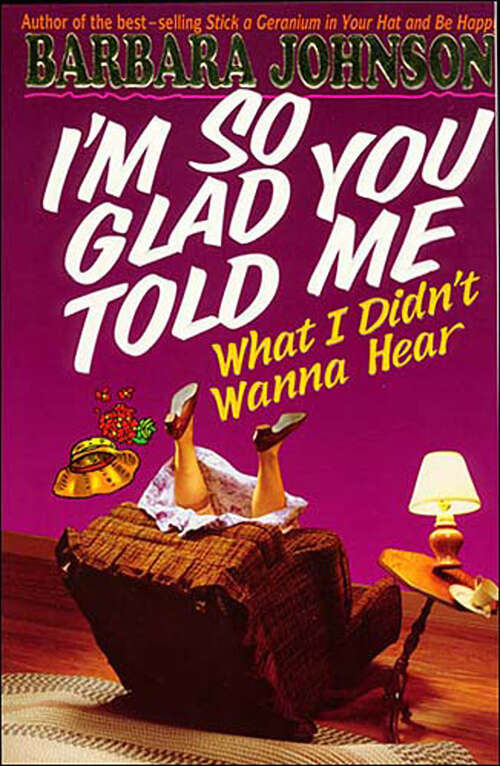 Book cover of I'm So Glad You Told Me What I Didn't Wanna Hear