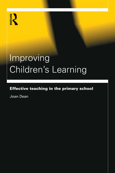 Improving Children's Learning: Effective Teaching in the Primary School