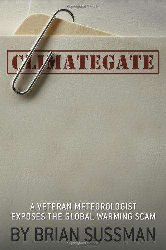 Book cover of Climategate: A Veteran Meteorologist Exposes the Global Warming Scam