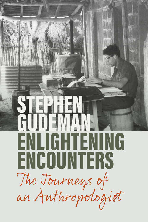 Book cover of Enlightening Encounters: The Journeys of an Anthropologist