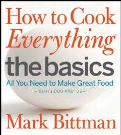 How To Cook Everything The Basics: All You Need to Make Great Food--With 1,000 Photos (Giver Quartet Ser. #4)