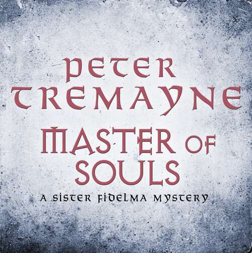 Book cover of Master Of Souls: A chilling historical mystery of secrecy and danger (Sister Fidelma)