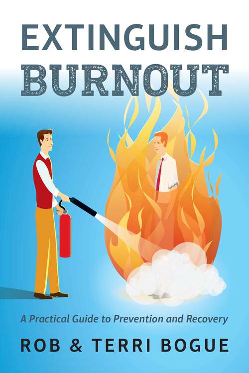 Book cover of Extinguish Burnout: A Practical Guide to Prevention and Recovery (1)