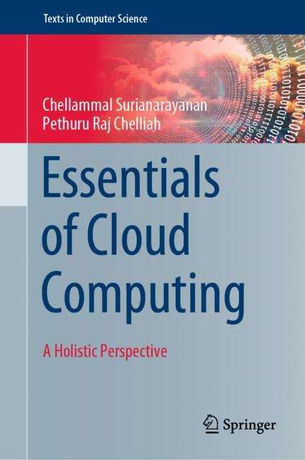 Essentials of Cloud Computing: A Holistic Perspective (Texts in Computer Science)