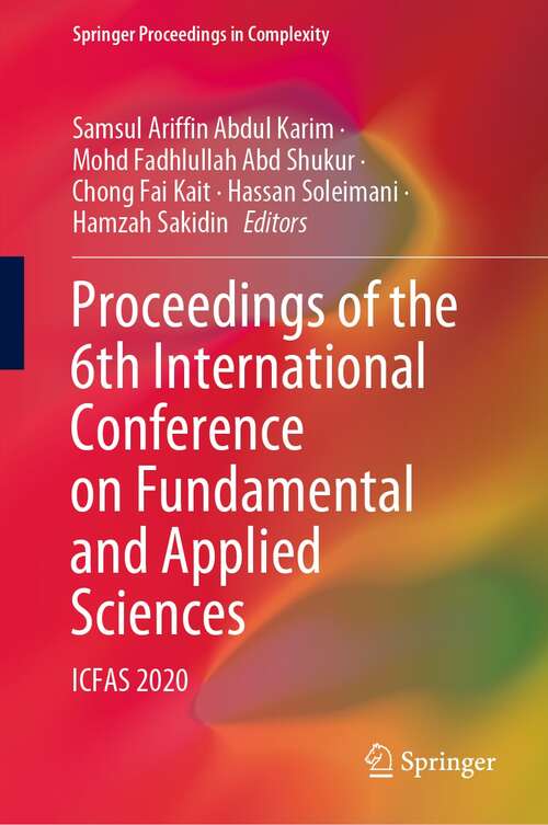 Proceedings of the 6th International Conference on Fundamental and Applied Sciences: ICFAS 2020 (Springer Proceedings in Complexity)