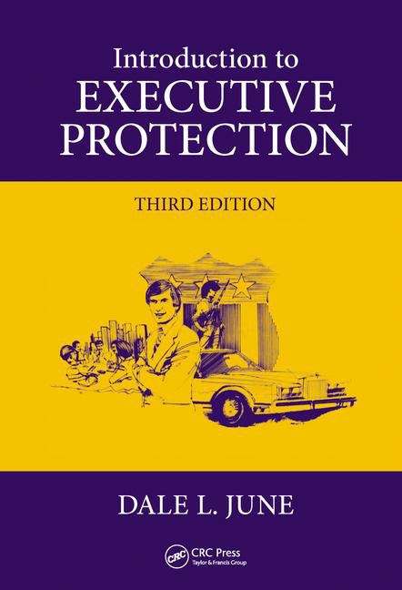 Introduction to Executive Protection (Third Edition)