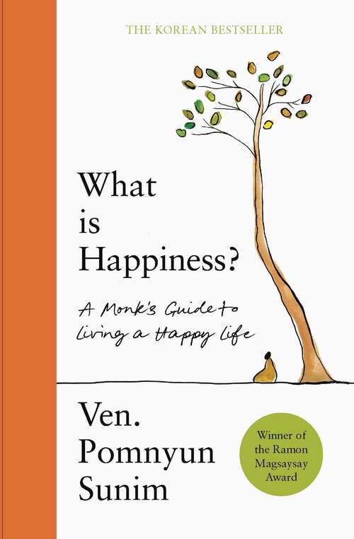 Book cover of What Is Happiness: A Monk's Guide to a Happy Life