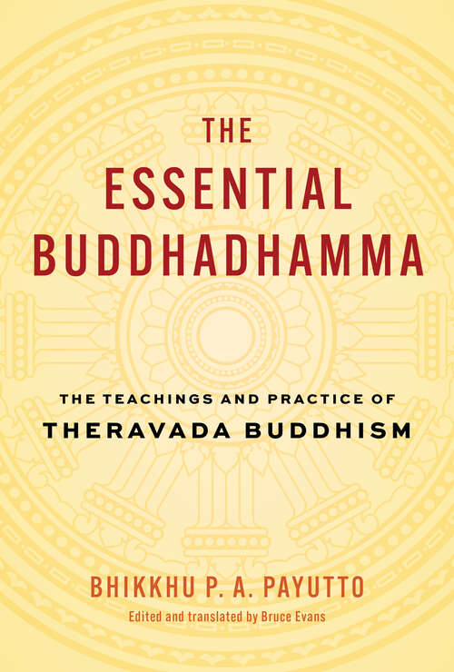 Book cover of The Essential Buddhadhamma: The Teachings and Practice of Theravada Buddhism