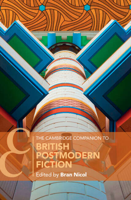 Book cover of The Cambridge Companion to British Postmodern Fiction (Cambridge Companions to Literature)