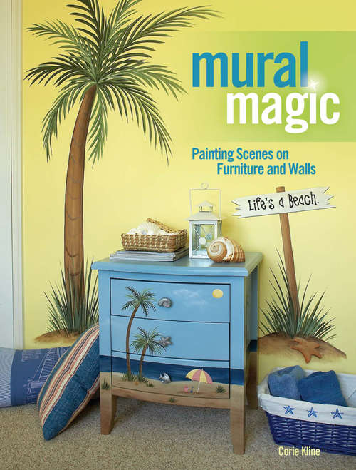 Book cover of Mural Magic: Painting Scenes on Furniture and Walls