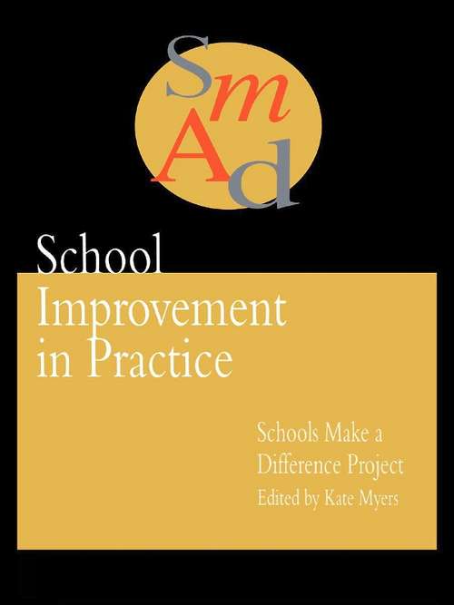 School Improvement In Practice: Schools Make A Difference - A Case Study Approach