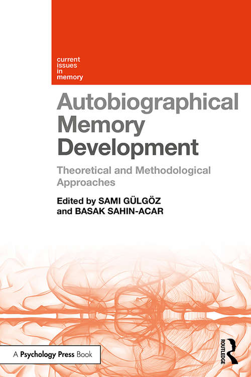 Book cover of Autobiographical Memory Development: Theoretical and Methodological Approaches (Current Issues in Memory)