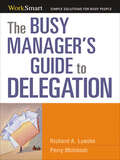 The Busy Manager's Guide to Delegation (WorkSmart)