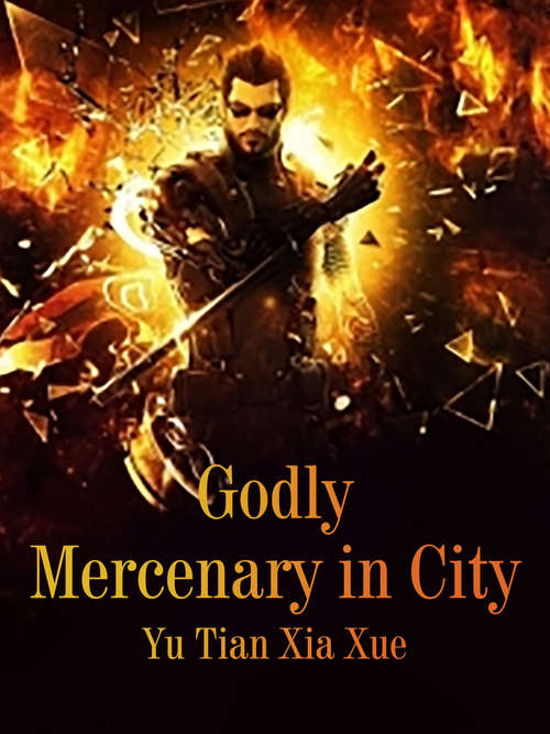 Godly Mercenary in City (Volume 1 #1)