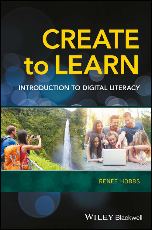 Book cover of Create to Learn: Introduction to Digital Literacy