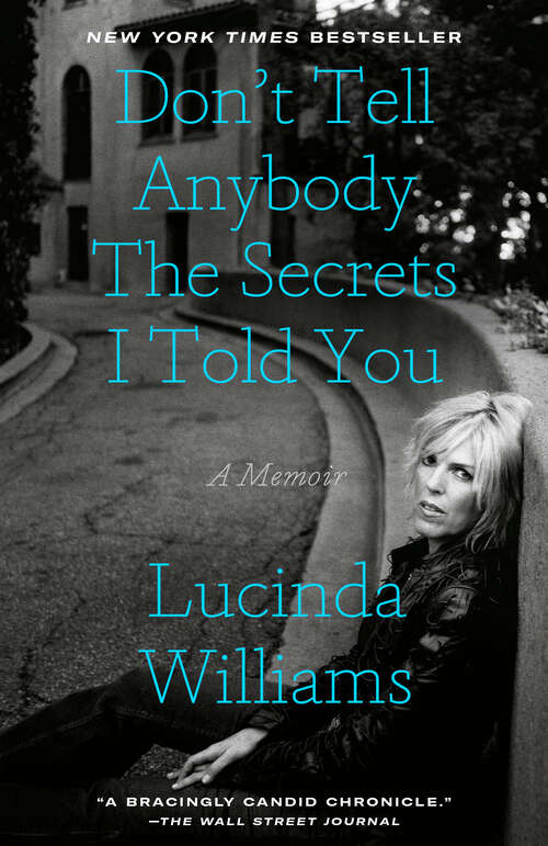 Book cover of Don't Tell Anybody the Secrets I Told You: A Memoir