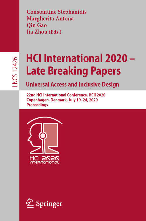 HCI International 2020 – Late Breaking Papers: 22nd HCI International Conference, HCII 2020, Copenhagen, Denmark, July 19–24, 2020, Proceedings (Lecture Notes in Computer Science #12426)