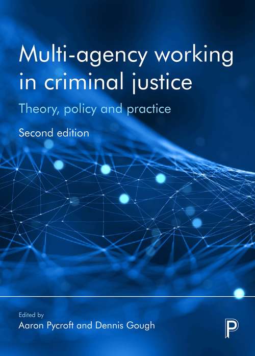 Book cover of Multi-Agency Working in Criminal Justice 2e: Theory, Policy and Practice (2)