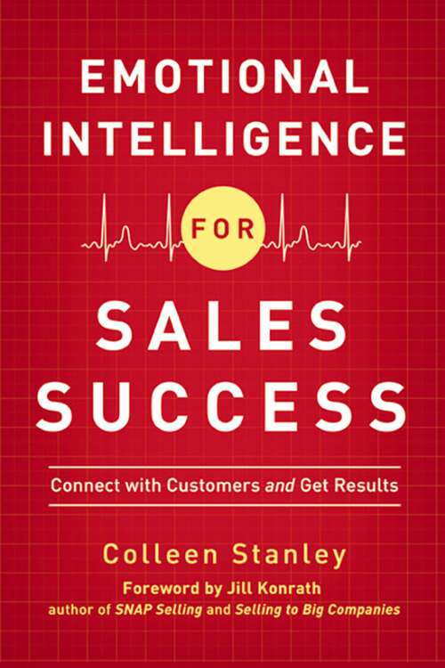 Book cover of Emotional Intelligence for Sales Success: Connect with Customers and Get Results