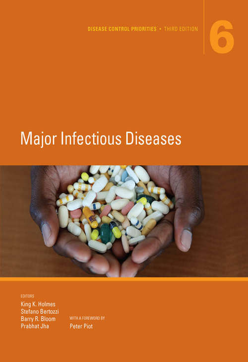 Disease Control Priorities, Third Edition: Major Infectious Diseases (Volume #6)