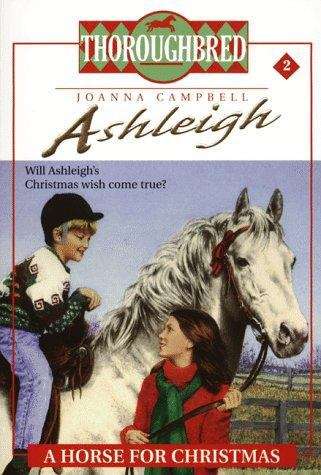 Book cover of A Horse for Christmas (Thoroughbred Ashleigh #2)