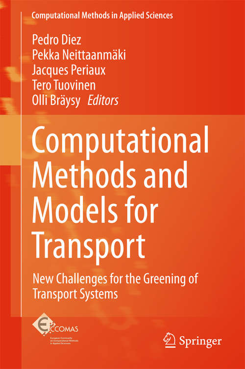 Computational Methods and Models for Transport: New Challenges for the Greening of Transport Systems (Computational Methods in Applied Sciences #45)