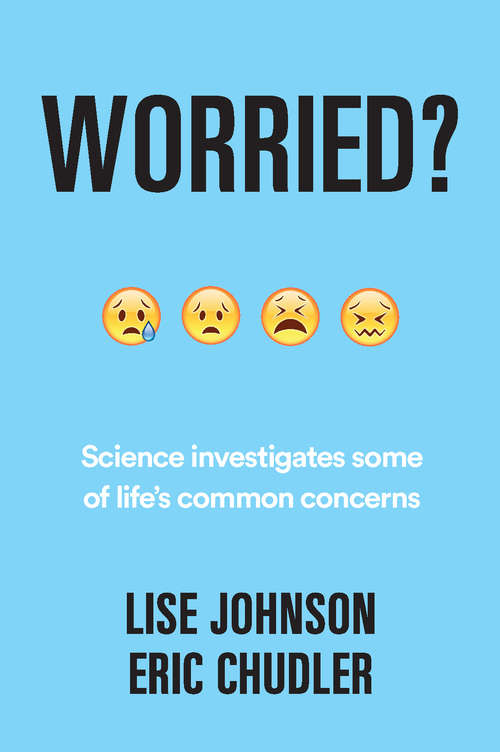 Worried?: An Evidence-based Investigation Of Some Of Life's Common Concerns