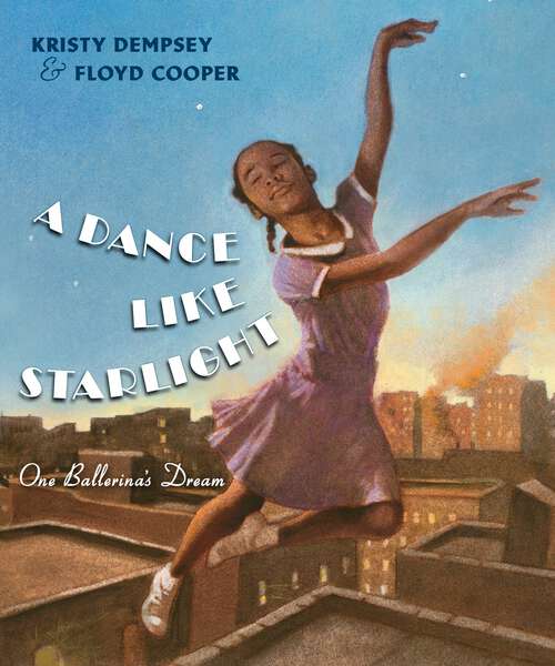 Book cover of A Dance Like Starlight: One Ballerina's Dream