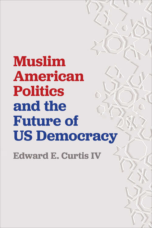 Book cover of Muslim American Politics and the Future of US Democracy
