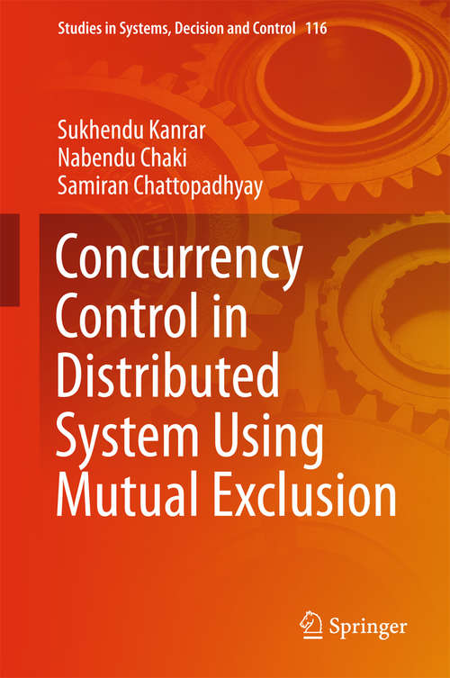 Concurrency Control in Distributed System Using Mutual Exclusion (Studies in Systems, Decision and Control #116)