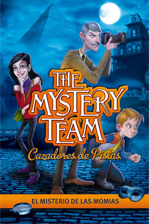 Book cover of El misterio de las momias (The Mystery Team. Cazadores de pistas: Volumen 1)