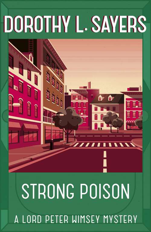 Book cover of Strong Poison: Classic crime fiction at its best (Lord Peter Wimsey Mysteries)