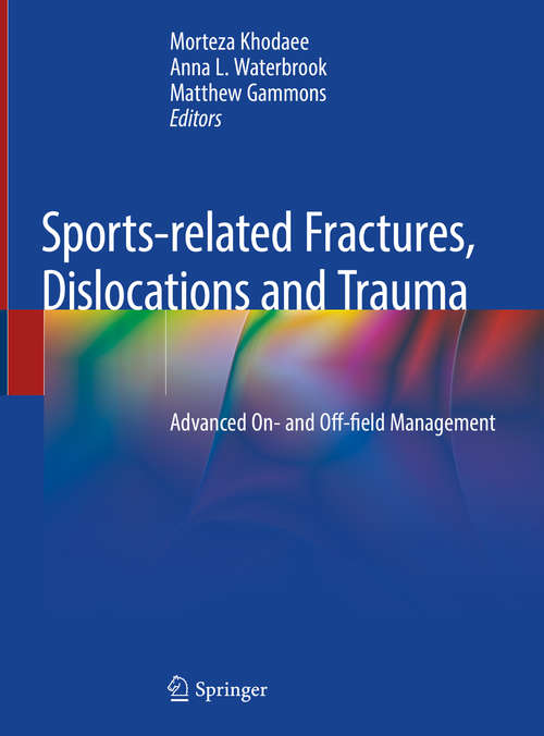 Sports-related Fractures, Dislocations and Trauma: Advanced On- and Off-field Management