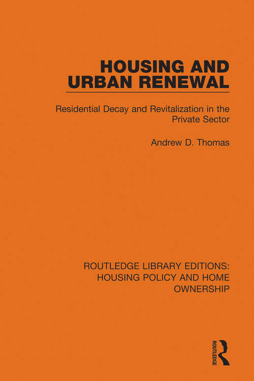 Housing and Urban Renewal: Residential Decay and Revitalization in the Private Sector