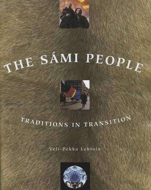 Book cover of The Sámi People: Traditions in Transitions