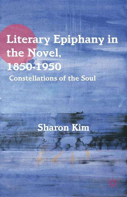 Book cover of Literary Epiphany In The Novel, 1850–1950