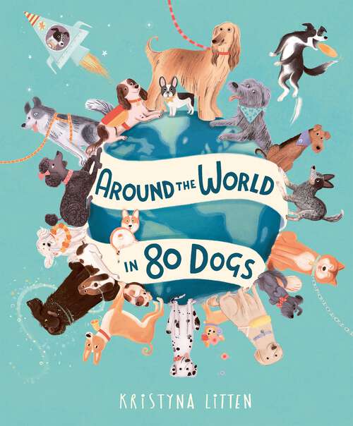 Book cover of Around the World in 80 Dogs (Around the World in 80 #5)