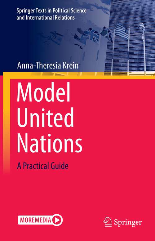 Book cover of Model United Nations: A Practical Guide (1st ed. 2023) (Springer Texts in Political Science and International Relations)