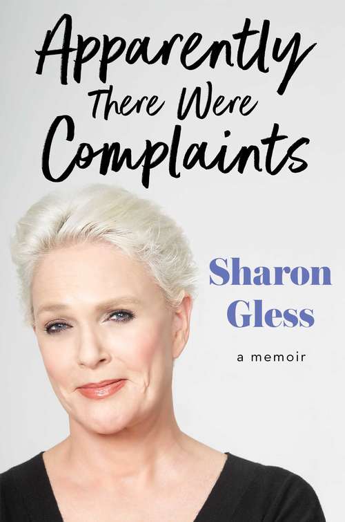 Book cover of Apparently There Were Complaints: A Memoir