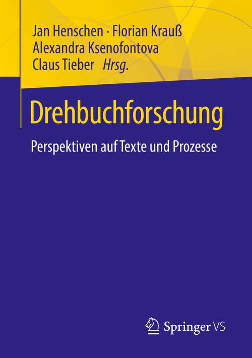 Book cover of Drehbuchforschung: Perspektiven auf Texte und Prozesse (1. Aufl. 2022)