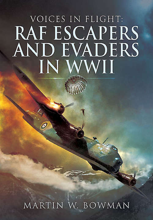 Book cover of RAF Escapers and Evaders in WWII: Raf Escapers And Evaders In Wwii (Voices in Flight)