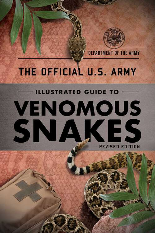 Book cover of The Official U.S. Army Illustrated Guide to Venomous Snakes (U.S. Army)